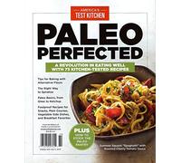 Americas Test Kitchen Paleo Perfected Eating Well with 73 Recipes 144 pages 2016