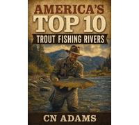 America's Top 10 Trout Fishing Rivers