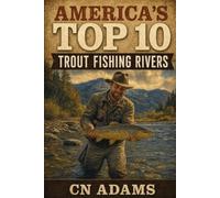 America's Top 10 Trout Fishing Rivers