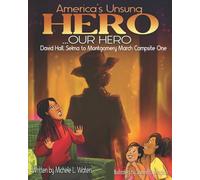 America's Unsung Hero...Our Hero David Hall: Selma To Montgomery March Campsite One