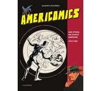 Americomics. Maxi storia dei comics americani 1900-1950. Ediz. a colori