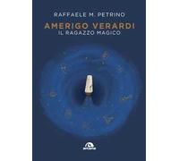 Amerigo Verardi. Il ragazzo magico