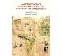 Amerigo Vespucci e i mercanti viaggiatori fiorentini del Cinquecento