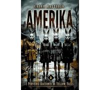 AMERIKA: I Perversi Racconti di Yellow Falls