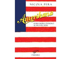 Amerikana. Storie fuori controllo al di là del mare