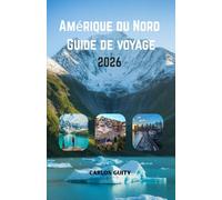Amérique du Nord Guide de voyage 2026