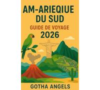 Amérique du Sud Guide de voyage 2026