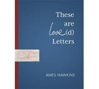Ames Hawkins These Are Love(d) Letters (Tascabile)