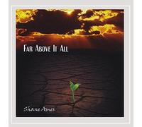 Ames Shane - Far Above It All