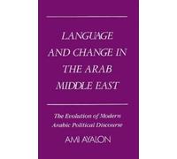 Ami Ayalon Language and Change in the Arab Middle East (Copertina rigida)