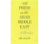 Ami Ayalon The Press in the Arab Middle East (Copertina rigida)