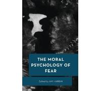 Ami Harbin The Moral Psychology of Fear (Copertina rigida)