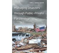 Ami J. Abou-bak Managing Disasters through Public-Private Partnershi (Tascabile)