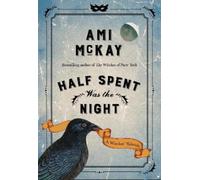 Ami McKay Half Spent Was The Night (Copertina rigida)
