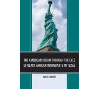 Ami R. Moore The American Dream Through the Eyes of Black African Im (Tascabile)