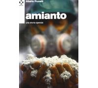 Amianto. Una storia operaia