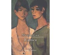 AMICA (L') - La Cava Mario - 2022 - Castelvecchi