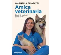 Chiapatti Valentina – Amica veterinaria – Storie di pazienti con la coda