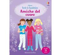 Amiche del cuore. Con adesivi. Ediz. a colori