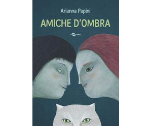 Amiche d'ombra [Hardcover] [Jul 02, 2020] Papini, Arianna