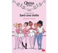 Amiche e rivali. Sarò una stella. Vol. 1