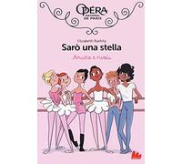 Amiche e rivali. Sarò una stella. Vol. 1
