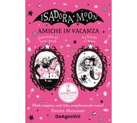 Amiche in vacanza: Giornata al luna park-In fondo al mare. Isadora Moon