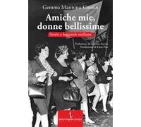Amiche mie, donne bellissime. Storie e leggende siciliane