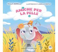 Amiche per la pelle. Ediz. illustrata