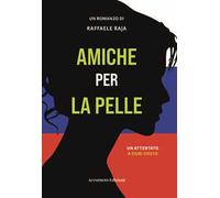 Amiche per la pelle. Un attentato a ogni costo