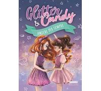 Antonietta Lupo – Amiche per sempre: Glitter & Candy – Ediz. a colori