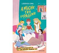 Amiche tra le pagine. Quando le protagoniste dei tuoi libri preferiti prendono vita