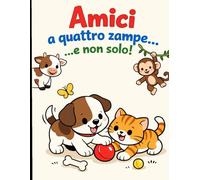 Amici a quattro zampe... e non solo!