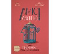 Amici anche no. Capire la friendzone. Uscirne e non ricascarci più - Manzi...