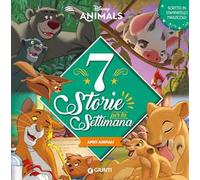 Amici animali. 7 storie per la settimana. Disney animals. Ediz. illustrata