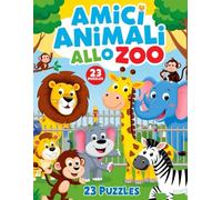 Amici animali allo zoo: Puzzle divertenti e fatti sorprendenti sui tuoi animali preferiti dello zoo