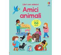 Amici animali. Con adesivi. Ediz. a colori