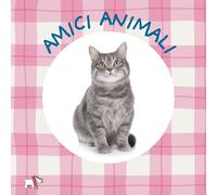 Amici animali. Ediz. a colori