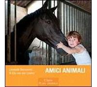 Amici animali. Ediz. illustrata
