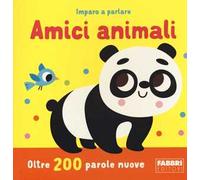 Amici animali. Imparo a parlare. Ediz. a colori