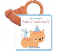 Amici animali. Libri passeggino. Ediz. a colori