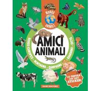 Amici animali. Mondo animale. Con adesivi. Ediz. a colori