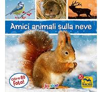 Amici animali sulla neve. Ediz. a colori