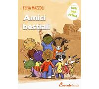 Amici bestiali. Ediz. a colori
