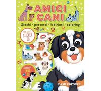 Amici cani. Giochi, percorsi, labirinti, coloring. Puffy sticker. Ediz. a colori