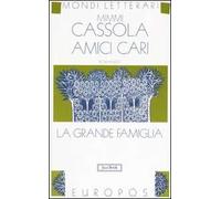 Amici cari. La grande famiglia. Vol. 3: La grande famiglia.