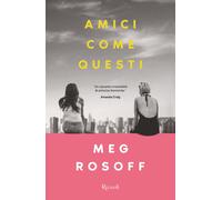 Amici come questi - Rosoff Meg