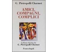 Amici, compagni, complici