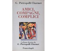 Amici, compagni, complici