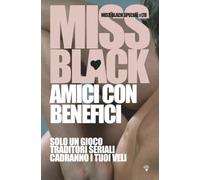 Amici con benefici: Solo un gioco - Traditori seriali - Cadranno i tuoi veli
